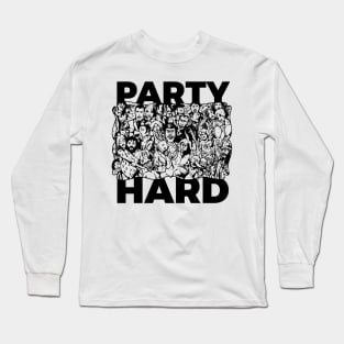 Party hard! This party is spiraling out of control! Long Sleeve T-Shirt